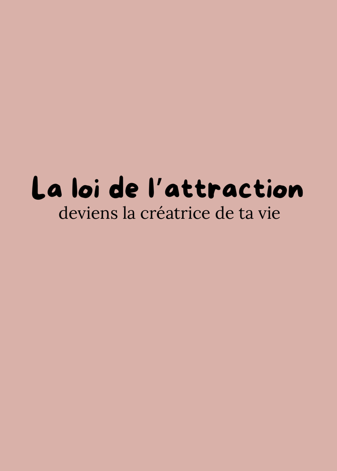 La loi de l’attraction - deviens la créatrice de ta vie EBOOK