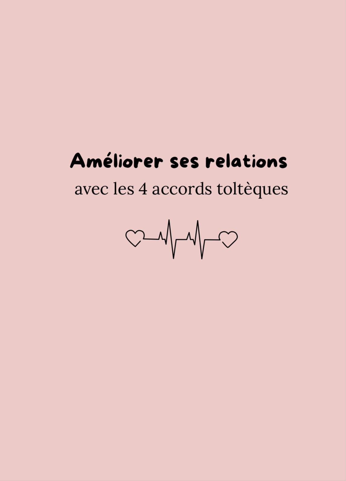 Améliorer ses relations avec les 4 accords toltèques - Ebook