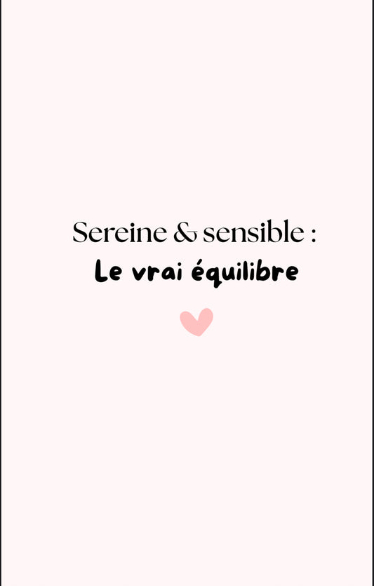 Sereine & sensible : le vrai équilibre - EBOOK