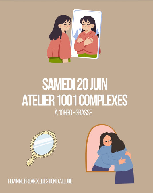 ATELIER “1001 COMPLEXES” - Samedi 20 juin (4€ d’acompte + 45€)
